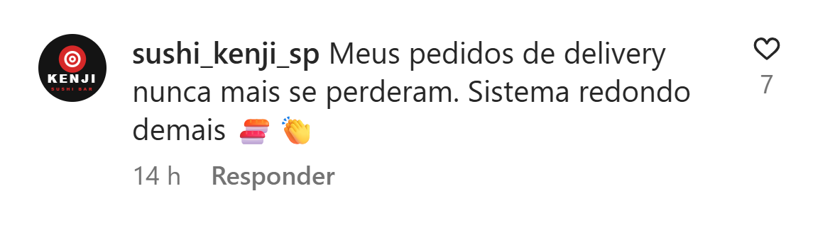 Exemplo ilustrativo de comentário: sushi_kenji_sp: Meus pedidos de delivery nunca mais se perderam. Sistema redondo demais.