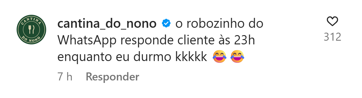Exemplo ilustrativo de comentário: cantina_do_nono: o robozinho do WhatsApp responde cliente às 23h enquanto eu durmo.